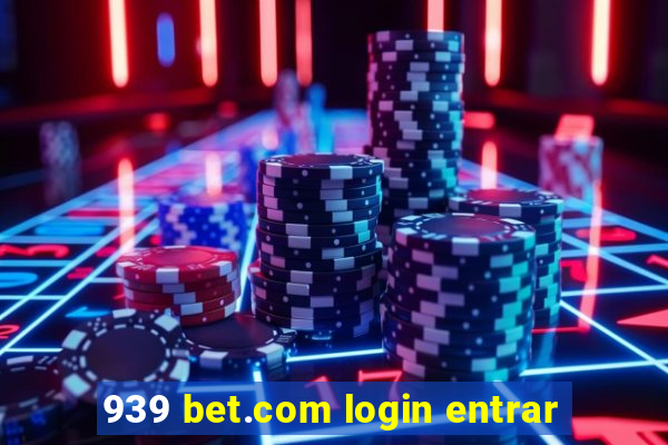 939 bet.com login entrar